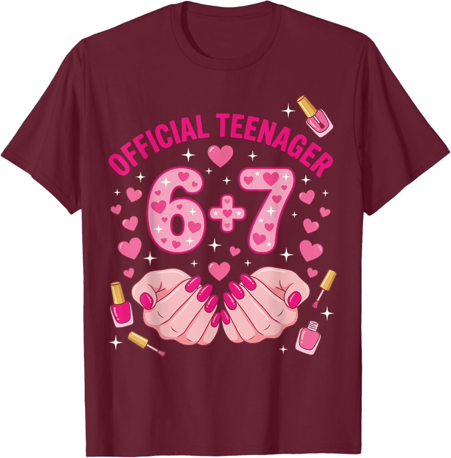 6+7 Year Old Girls Teenager Nails 13th Birthday Meme 67 T-Shirt - T-Shirt | Maroon