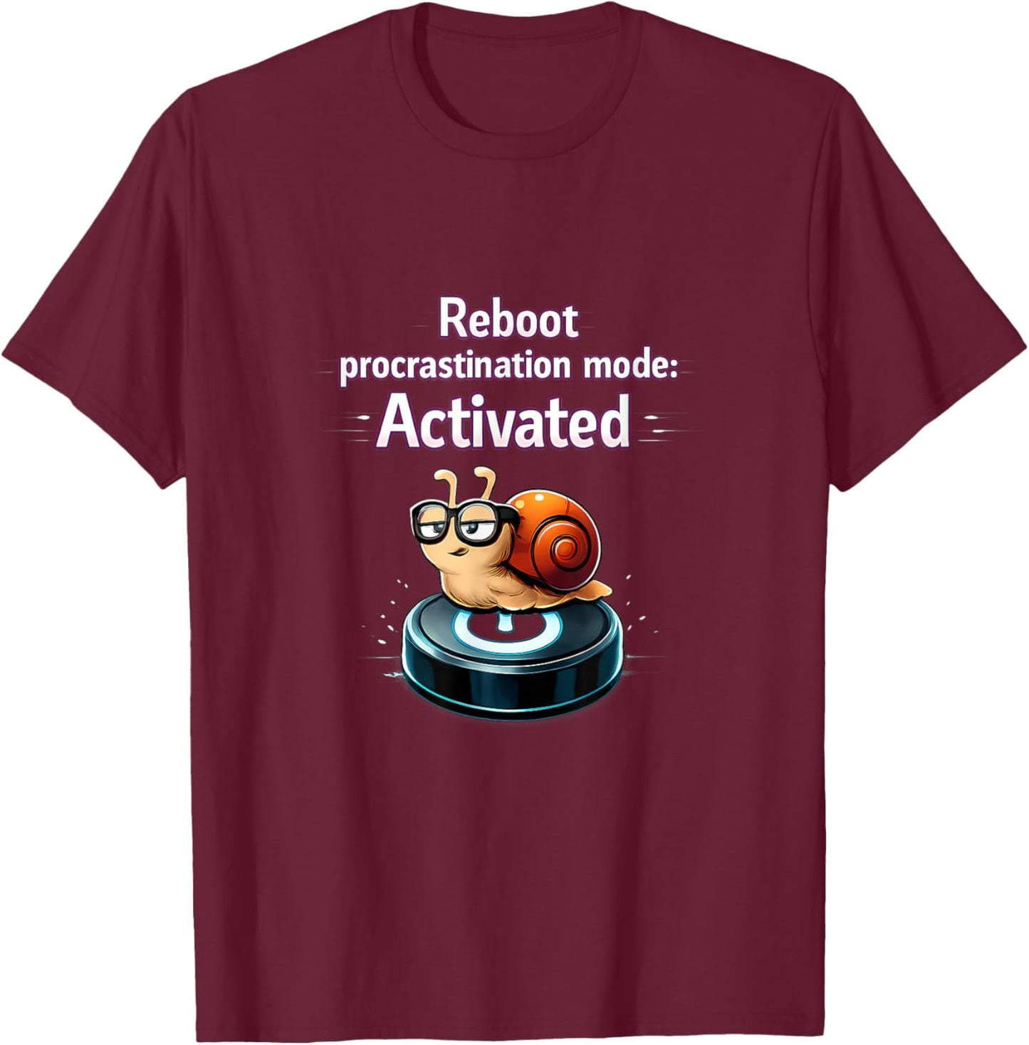 Reboot Procrastination Mode Activated Snail Tech Humor T-Shirt - T-Shirt | Maroon
