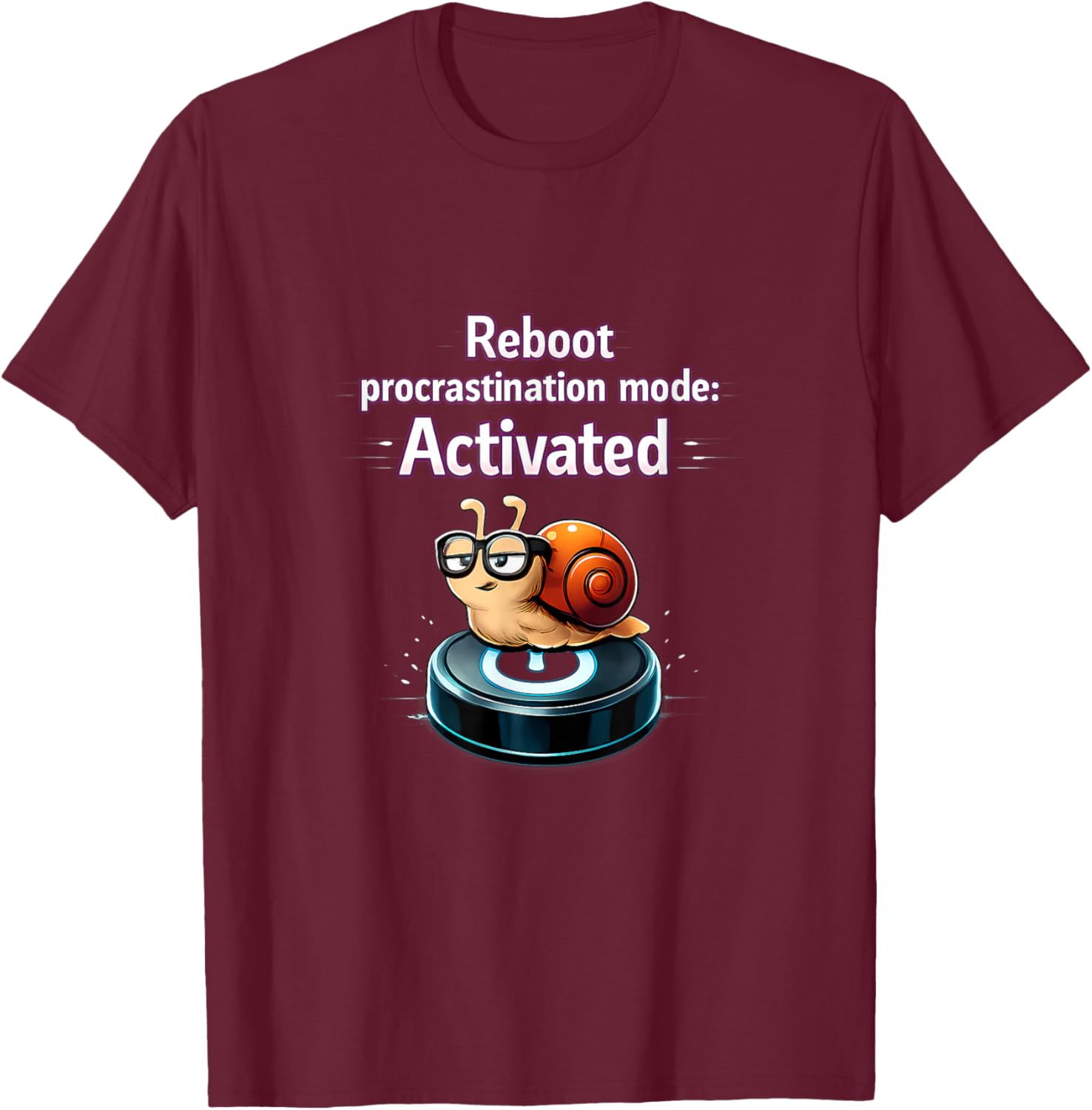 Reboot Procrastination Mode Activated Snail Tech Humor T-Shirt - T-Shirt | Maroon