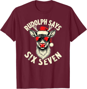 Rudolph Says Six Seven – Cool Santa Squad Festive Design T-Shirt - T-Shirt | Maroon