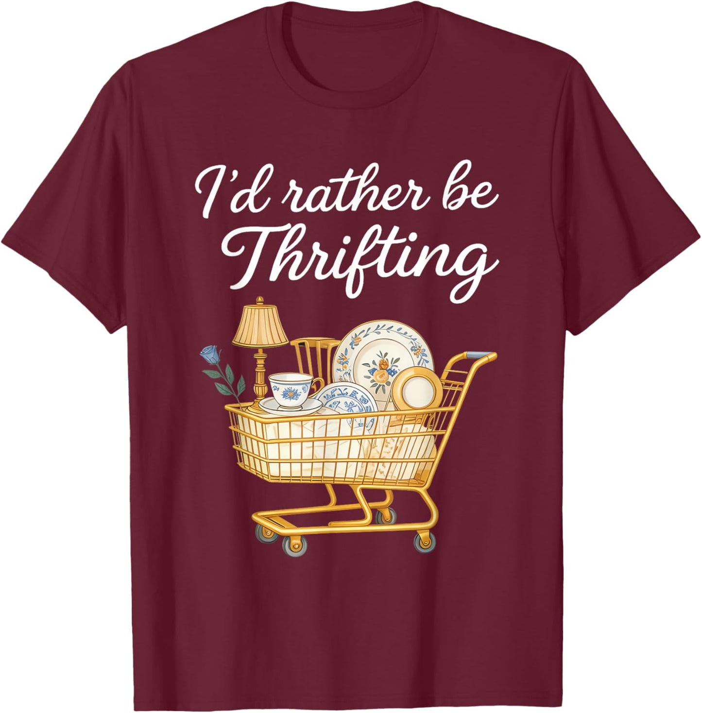 I'd Rather Be Thrifting Vintage Shopping Lover Quote T-Shirt - T-Shirt | Maroon