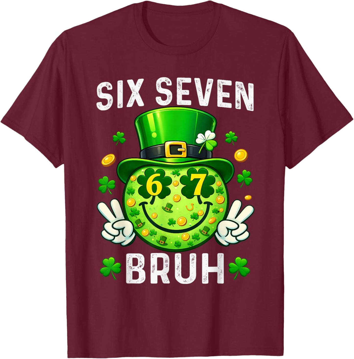 Bruh St Patricks Day Six Seven Kids Boys Men Women 67 Meme T-Shirt - T-Shirt | Maroon