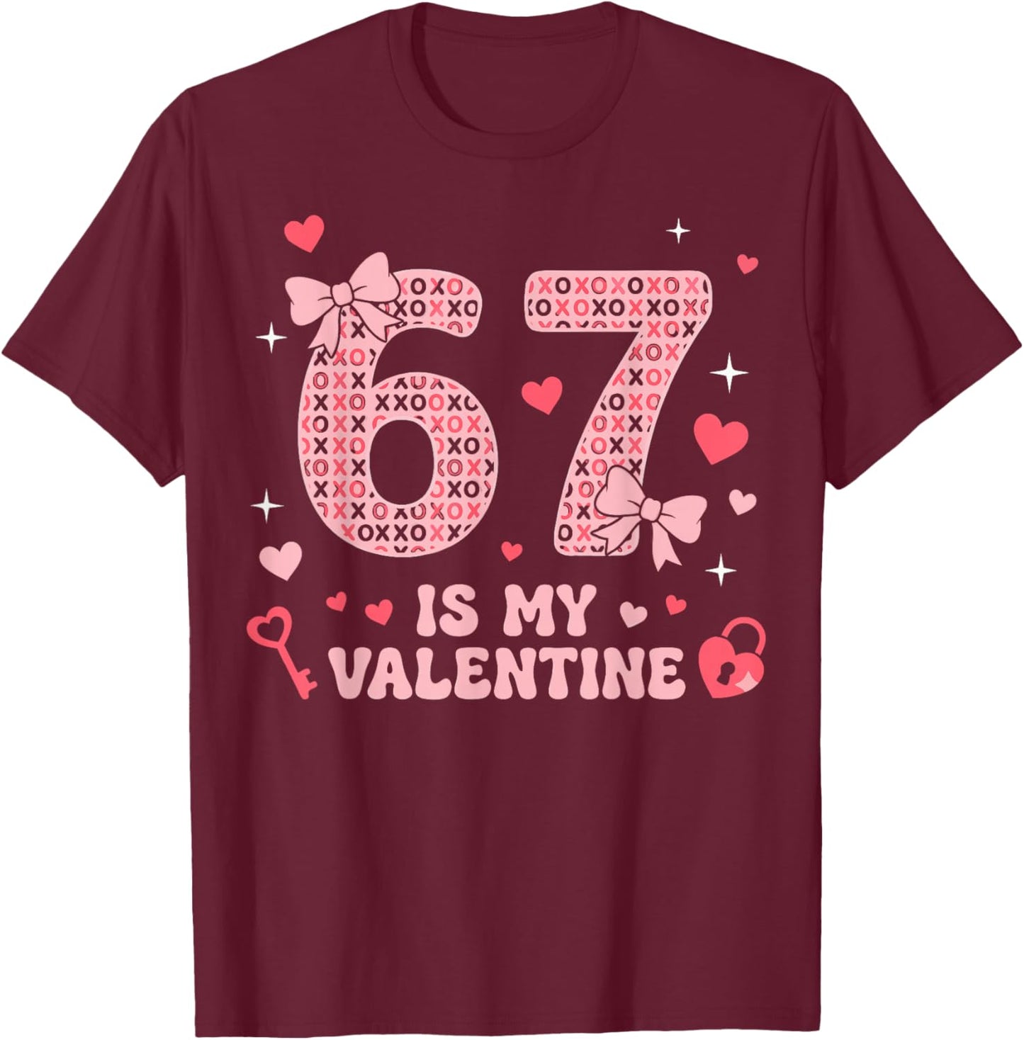 Six Seven Heart 67 is My Valentine Funny Valentine's Day 67 T-Shirt - T-Shirt | Maroon
