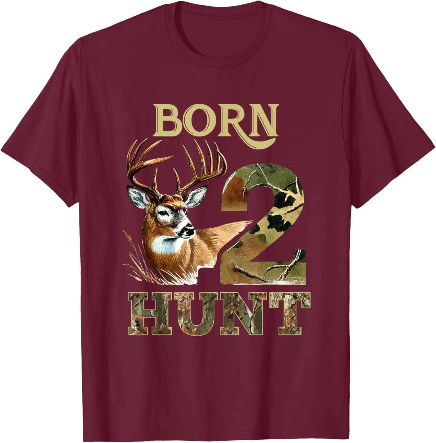 Born 2 Hunt Deer Hunting 2nd Birthday Boy Girl Two Year Old T-Shirt - T-Shirt | Maroon