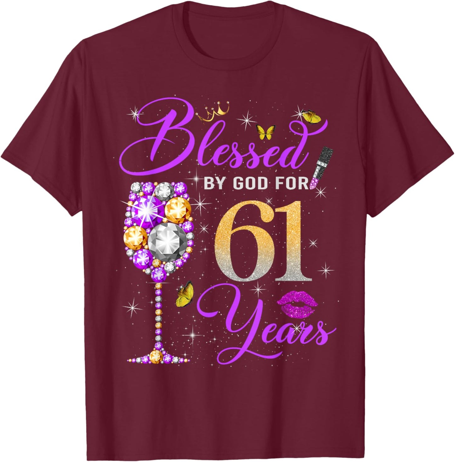 Blessed by God for 61 Years Old Women 61st Birthday Queen T-Shirt - T-Shirt | Maroon