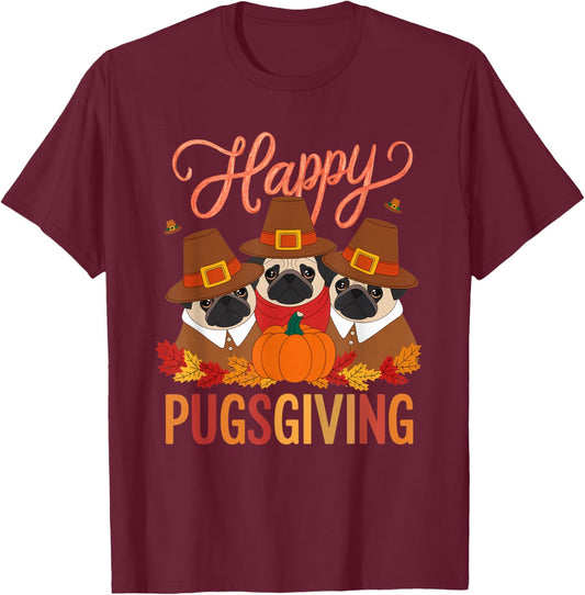 Thanksgiving Happy Pugsgiving Funny Pug Dog Owners T-Shirt - T-Shirt | Maroon
