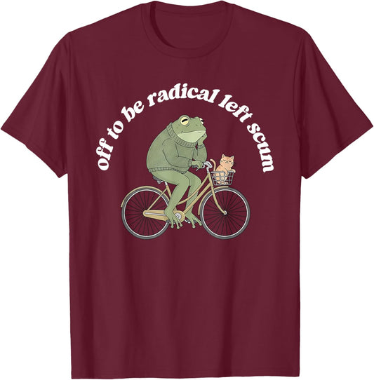 Off to Be Radical Left Scum Funny Frog and Cat Resistance T-Shirt - T-Shirt | Maroon