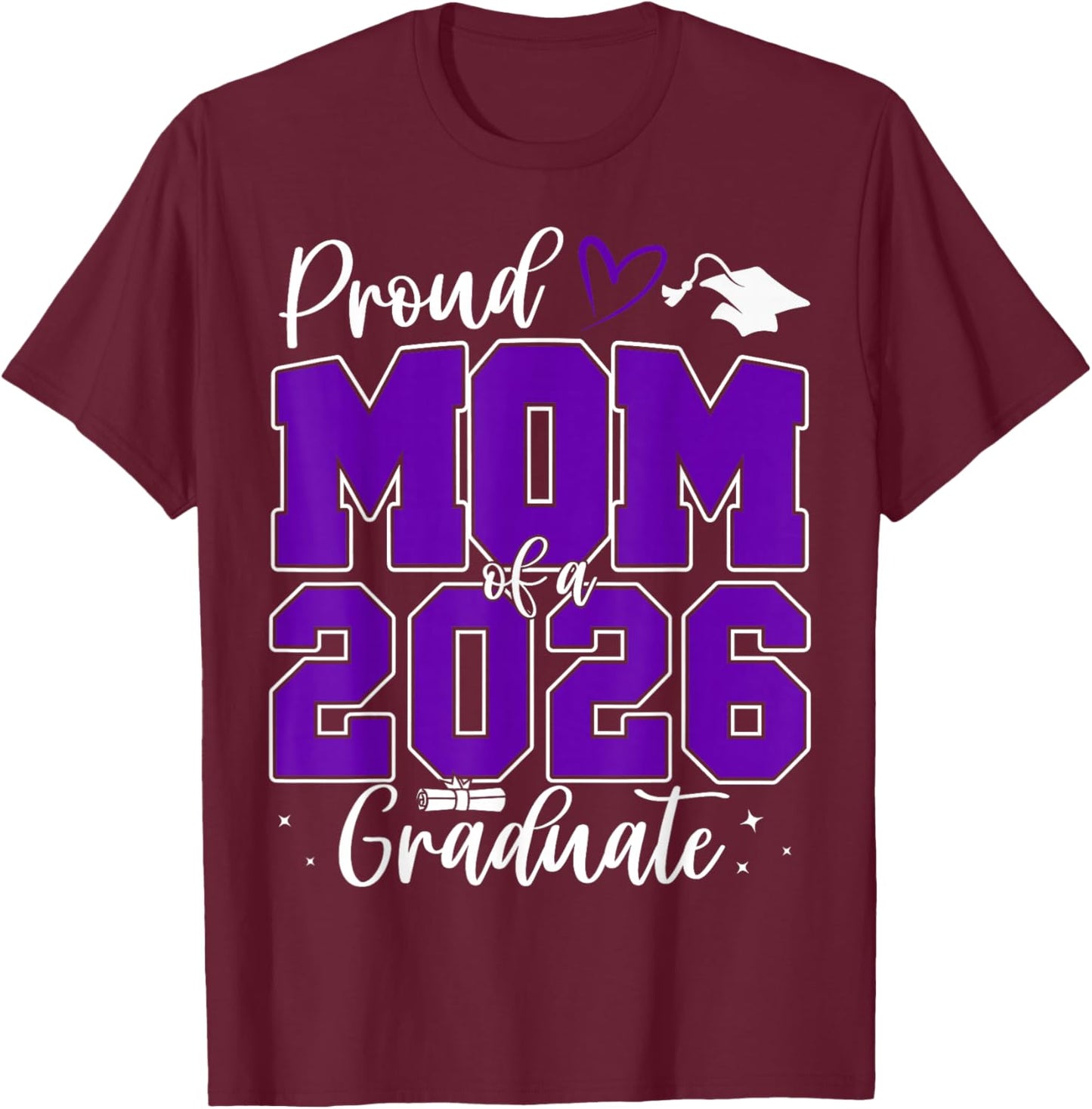 Proud Mom of a Class of 2026 Graduate Senior Graduation T-Shirt - T-Shirt | Maroon