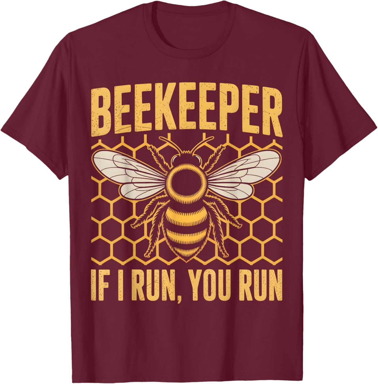 Beekeeper If I Run You Run Funny Bee Hive T-Shirt - T-Shirt | Maroon