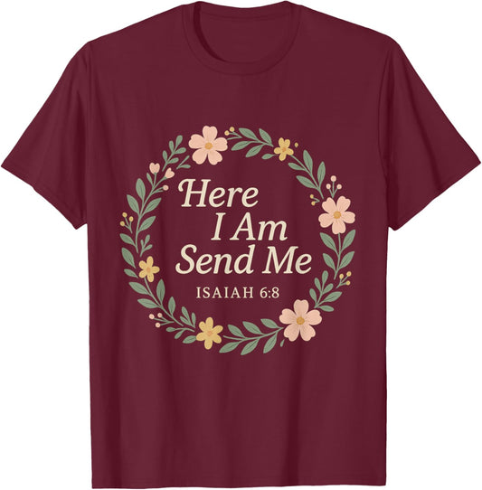 Isaiah 6:8 Here I Am Send Me Bible Verse Women - Christian T-Shirt - T-Shirt | Maroon