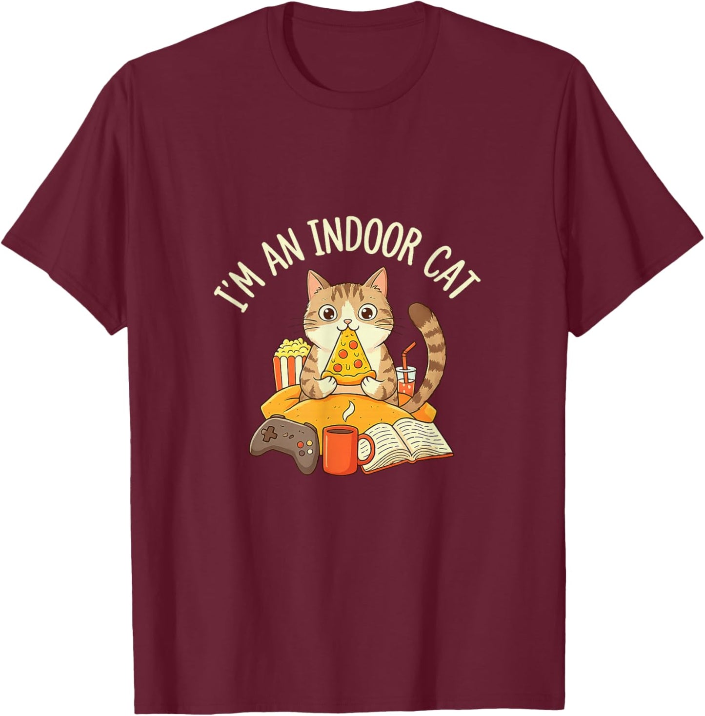 I'm an Indoor CAT Cute Pizza Gaming Reading Relaxed Kitty T-Shirt - T-Shirt | Maroon