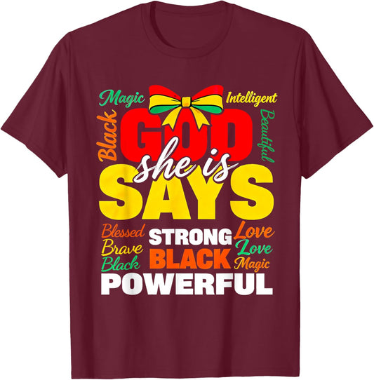 God She is Says Black Woman Empowerment Proud Design T-Shirt - T-Shirt | Maroon