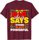 God She is Says Black Woman Empowerment Proud Design T-Shirt - T-Shirt | Maroon
