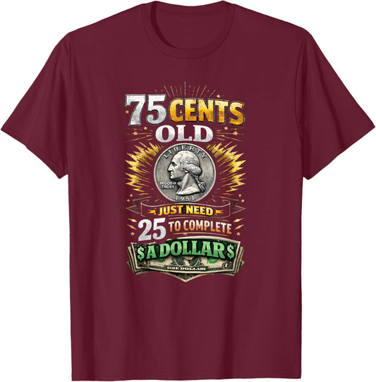 75 Years Old T-Shirt - T-Shirt | Maroon
