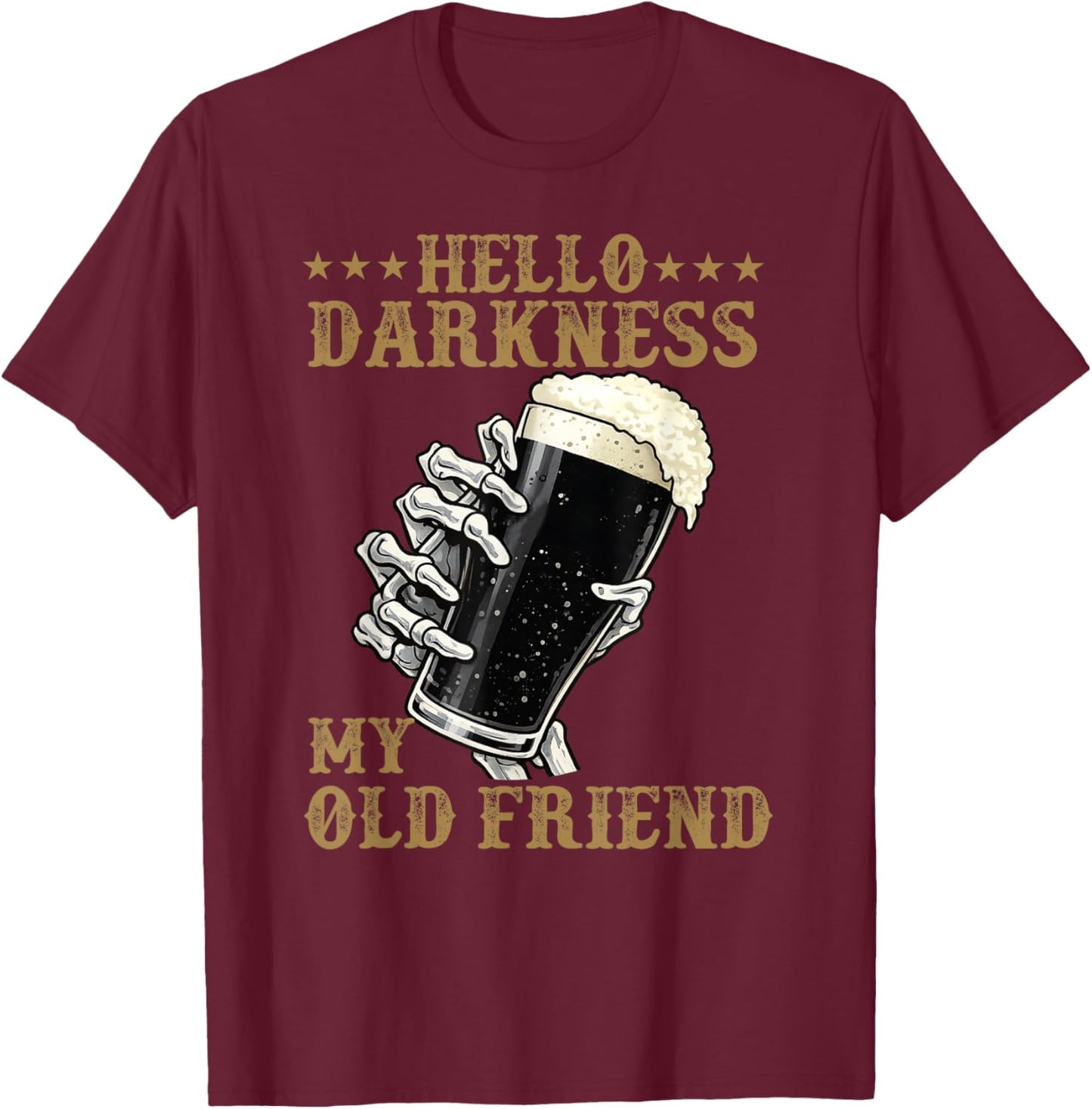 Hello Darkness My Old Friend Stout Dark Beer Potter Lover T-Shirt - T-Shirt | Maroon