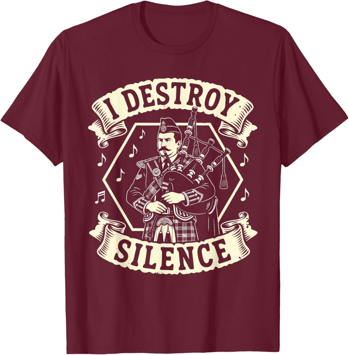 Bagpipes Shirt I Destroy Silence Scottish Bagpiper Men Women T-Shirt - T-Shirt | Maroon