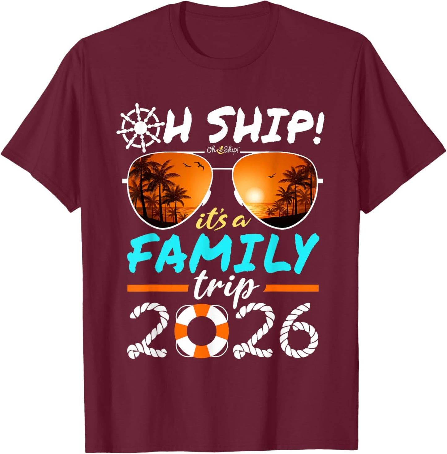 Oh Ship It's a Family Trip 2026 Matching Family 2026 Cruise T-Shirt - T-Shirt | Maroon