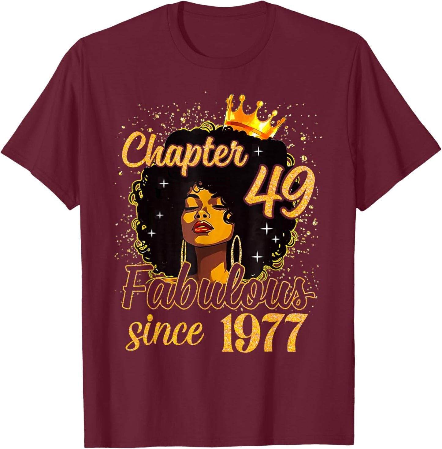 Sweet 49 Afro Queen Fabulous Since 1977 Birthday Women Girl T-Shirt - T-Shirt | Maroon