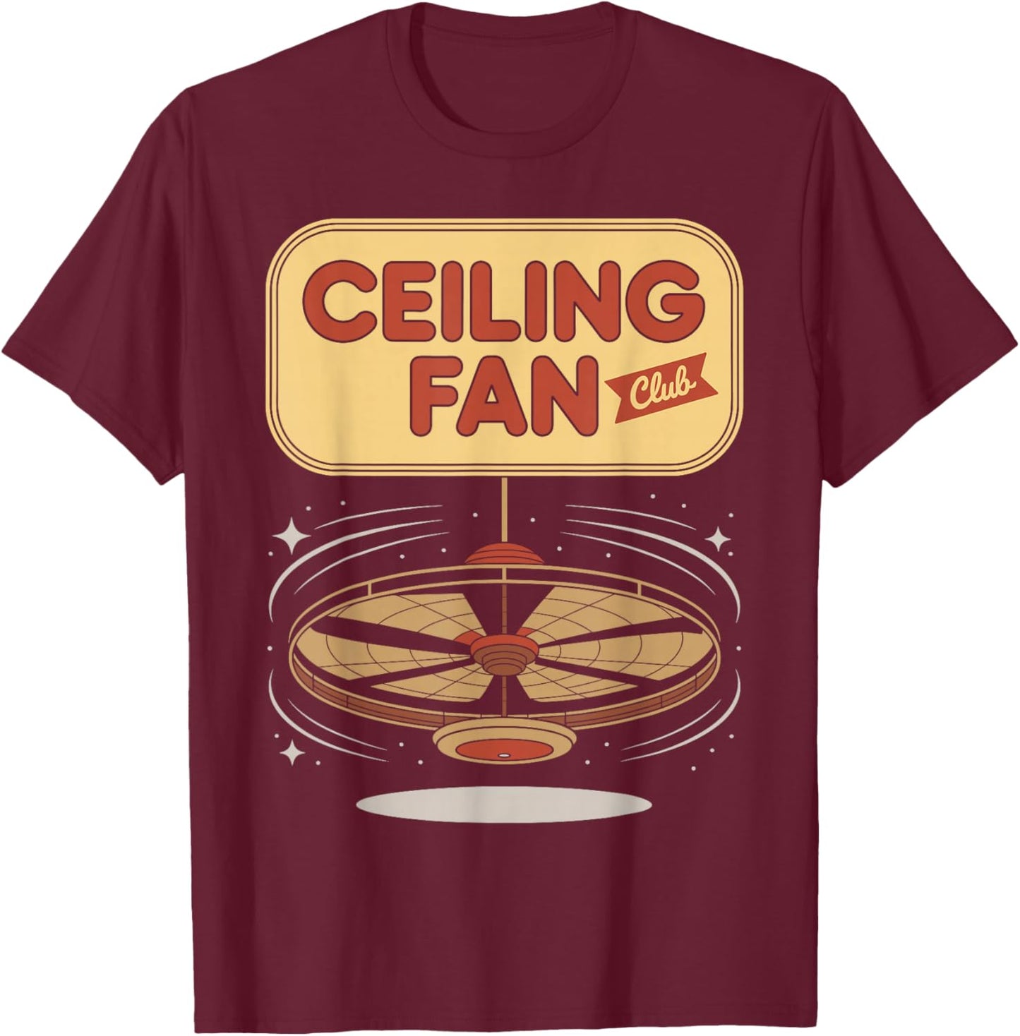 Ceiling Fan Club Funny Minimalist T-Shirt - T-Shirt | Maroon