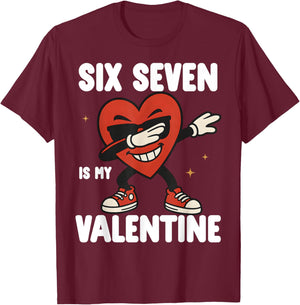 67 Valentine's Day for Boys Girls Kids 6 7 Meme Six Seven T-Shirt - T-Shirt | Maroon