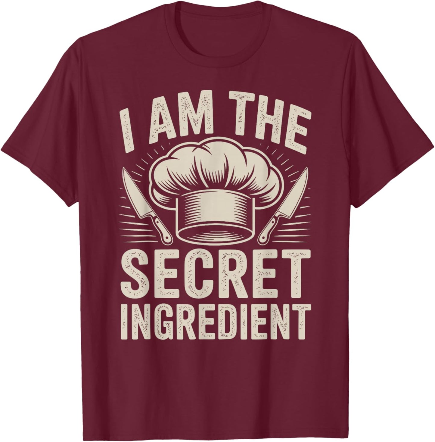 Funny Chef I Am The Secret Ingredient T-Shirt - T-Shirt | Maroon
