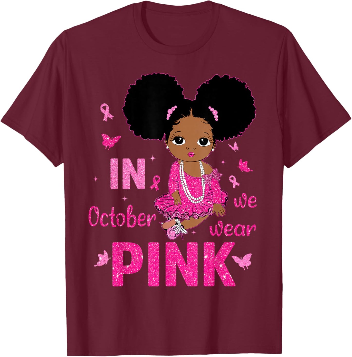 Messy Bun in October We Wear Pink Breast Cancer Black Girls T-Shirt - T-Shirt | Maroon