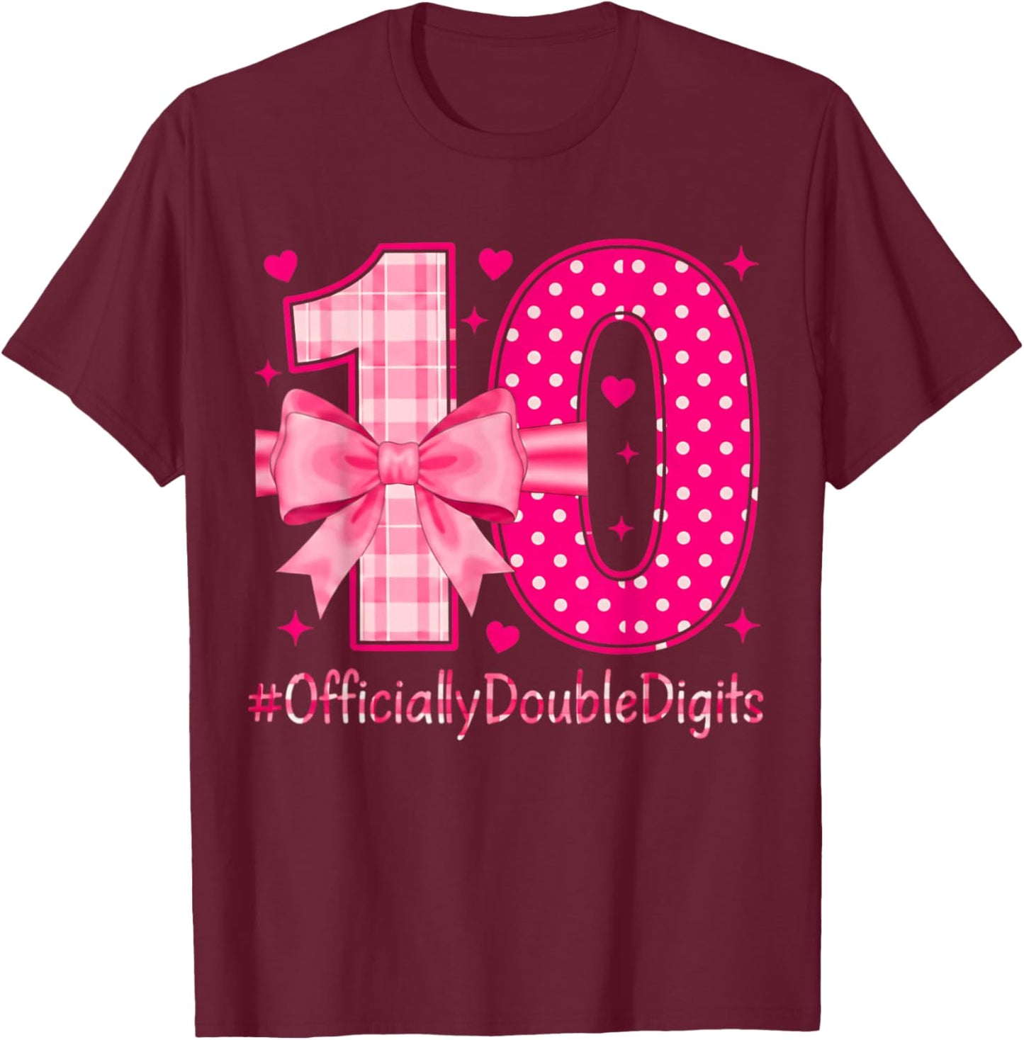 10th Birthday Girls 10 Year Officially Double Digits Bday T-Shirt - T-Shirt | Maroon
