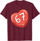 67 Heart Valentine Funny Conversation Heart Six Seven Quote T-Shirt - T-Shirt | Maroon
