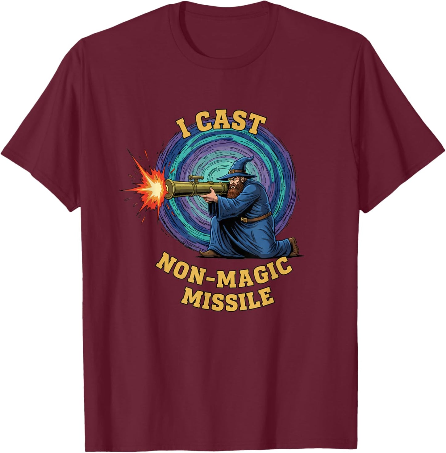 I Cast Non Magic Missile Wizard RPG Gamer Funny Fantasy T-Shirt - T-Shirt | Maroon