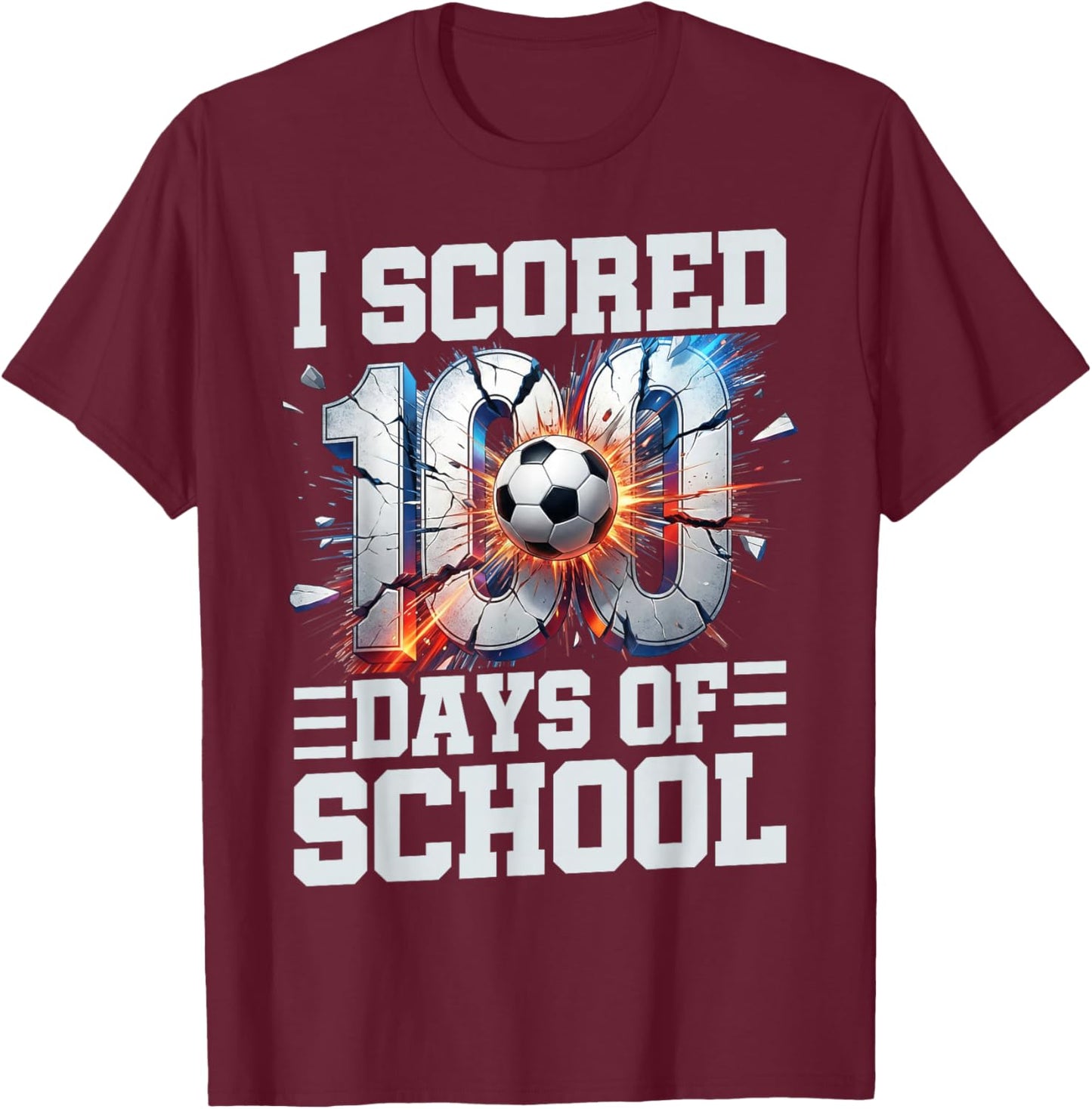 I Scored 100 Days of School Soccer 100th Day of School Boys T-Shirt - T-Shirt | Maroon