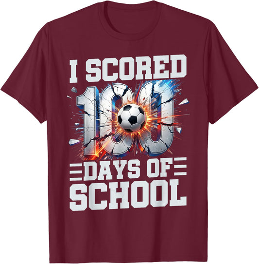 I Scored 100 Days of School Soccer 100th Day of School Boys T-Shirt - T-Shirt | Maroon