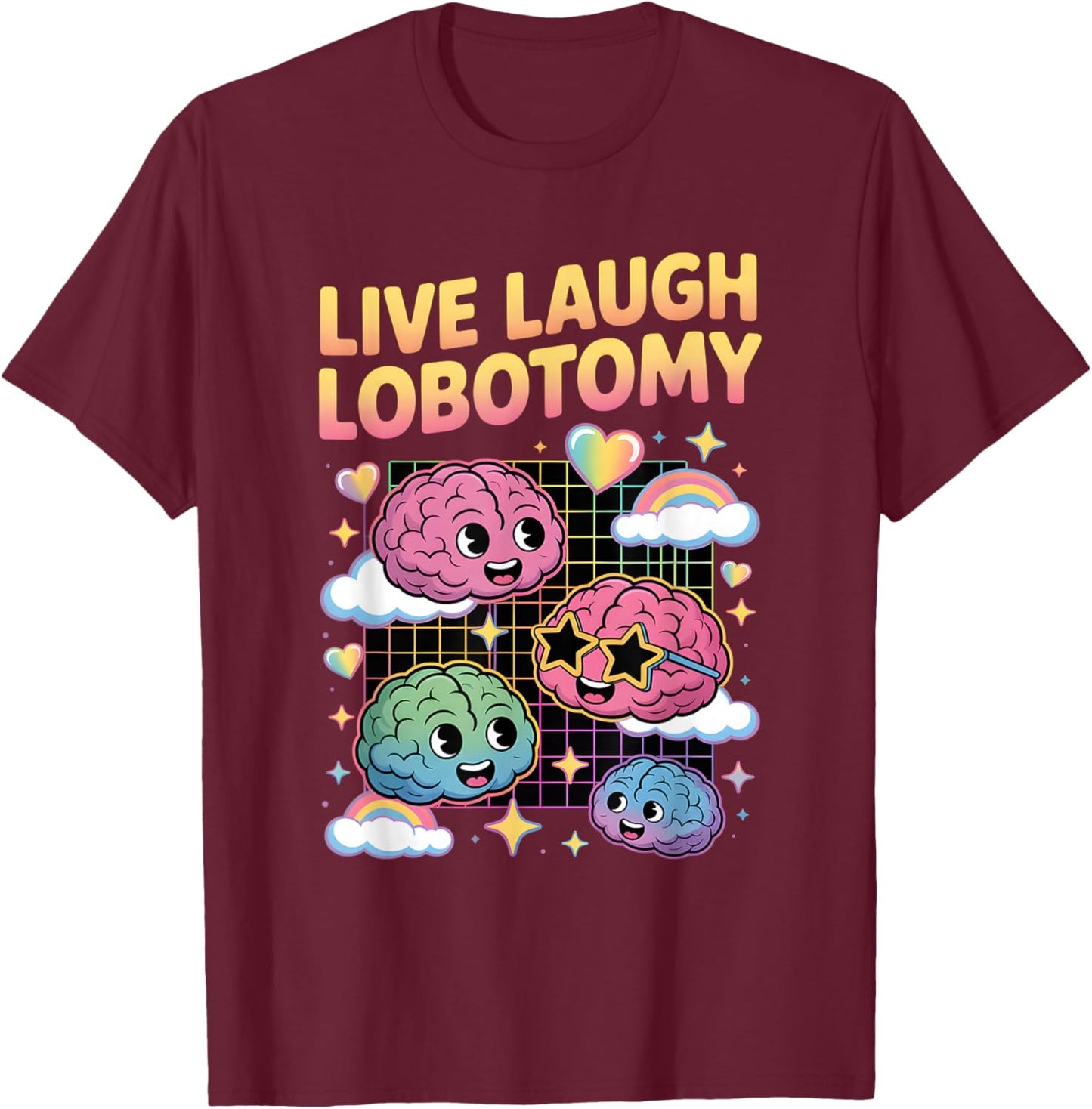 Live Laugh Lobotomy Shirt Dark Humor Shirts & Women T-Shirt - T-Shirt | Maroon