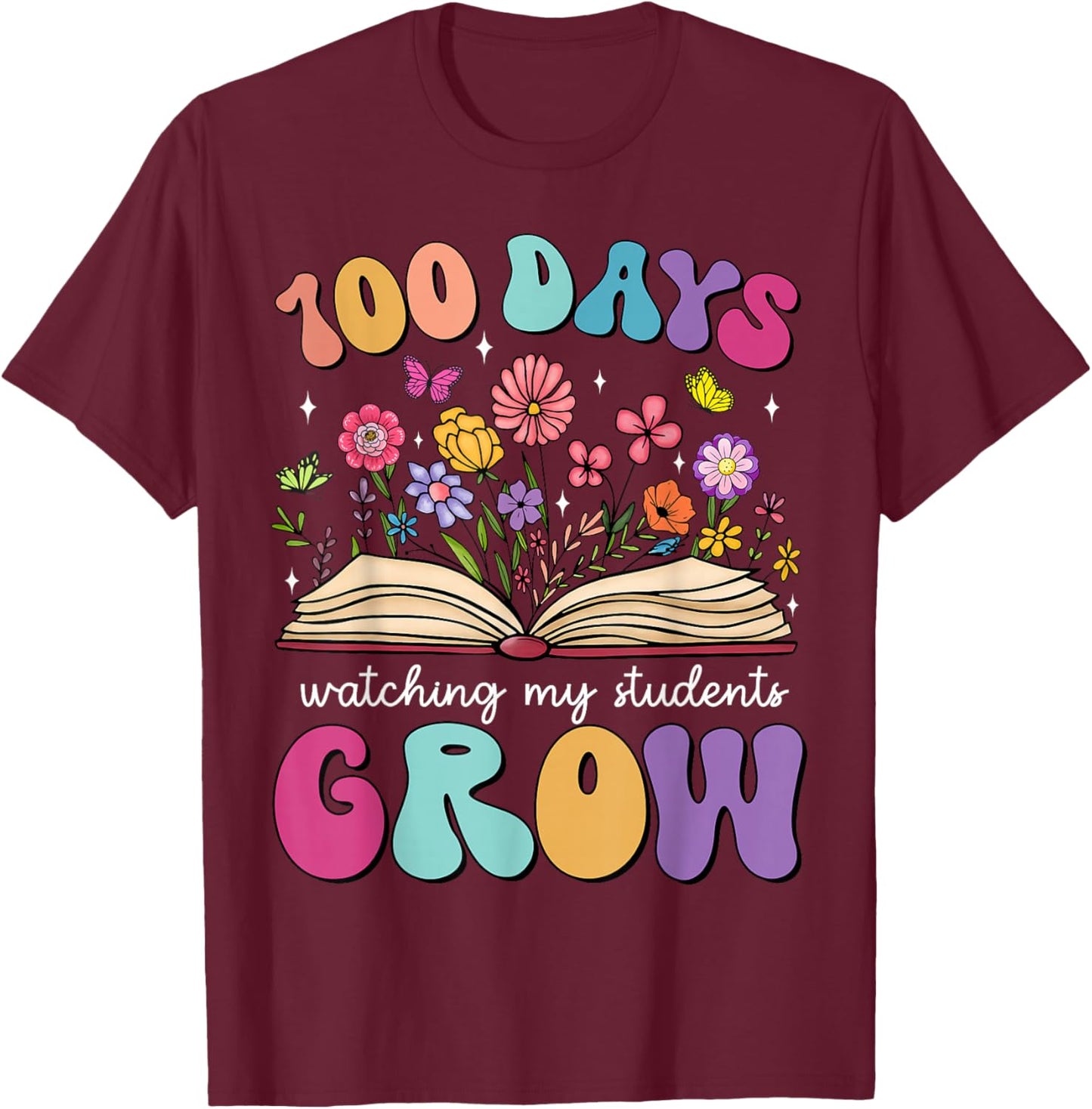 100 Days Watching My Students Grow 100 Days of School Kids T-Shirt - T-Shirt | Maroon