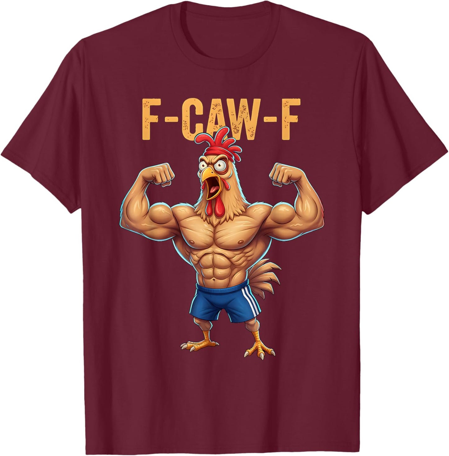 Funny F-CAW-F Chicken Powerlifting Weightlifting Gym Workout T-Shirt - T-Shirt | Maroon