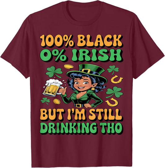 0% Irish 100% Black -Funny St. Patricks Day Black Leprechaun T-Shirt - T-Shirt | Maroon