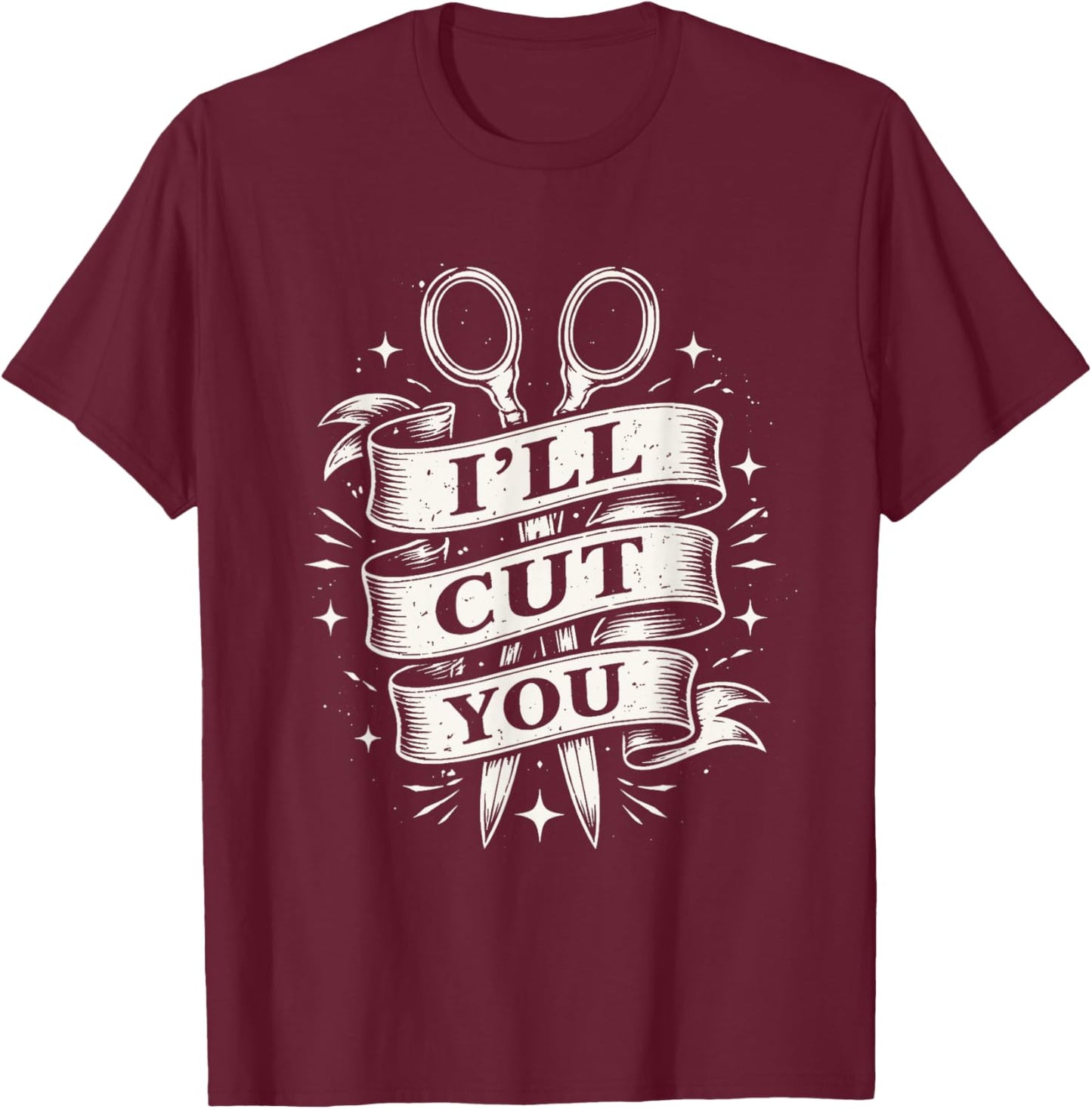 Funny Classic Vintage Distressed I'll Cut You Skilled Barber T-Shirt - T-Shirt | Maroon
