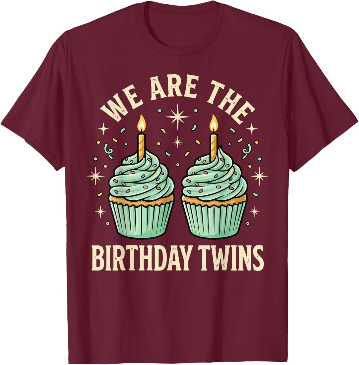 We are The Birthday Twins T-Shirt - T-Shirt | Maroon