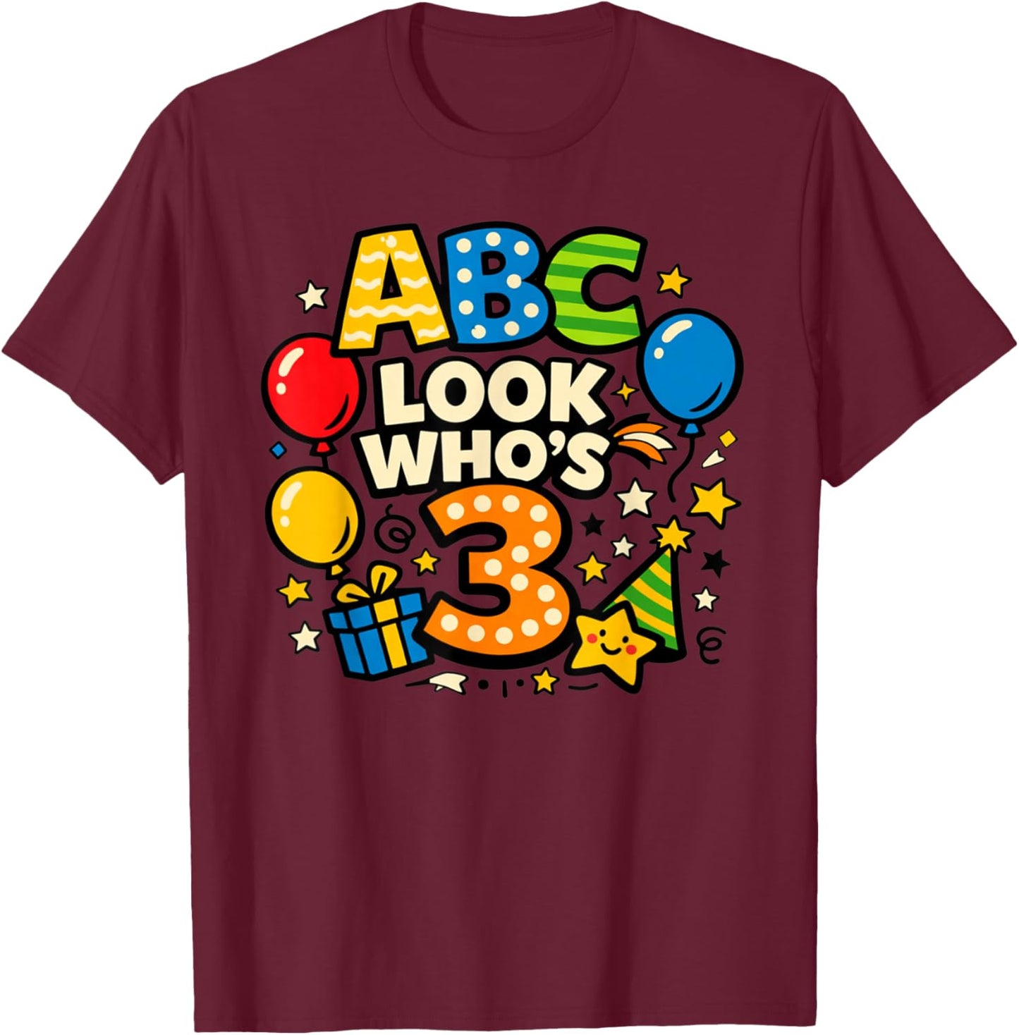 ABC Look Who's 3 Boy Girl Toddler 3rd Birthday Party T-Shirt - T-Shirt | Maroon