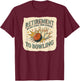 Bowler Retirement Means Going from Working to Bowling T-Shirt - T-Shirt | Maroon