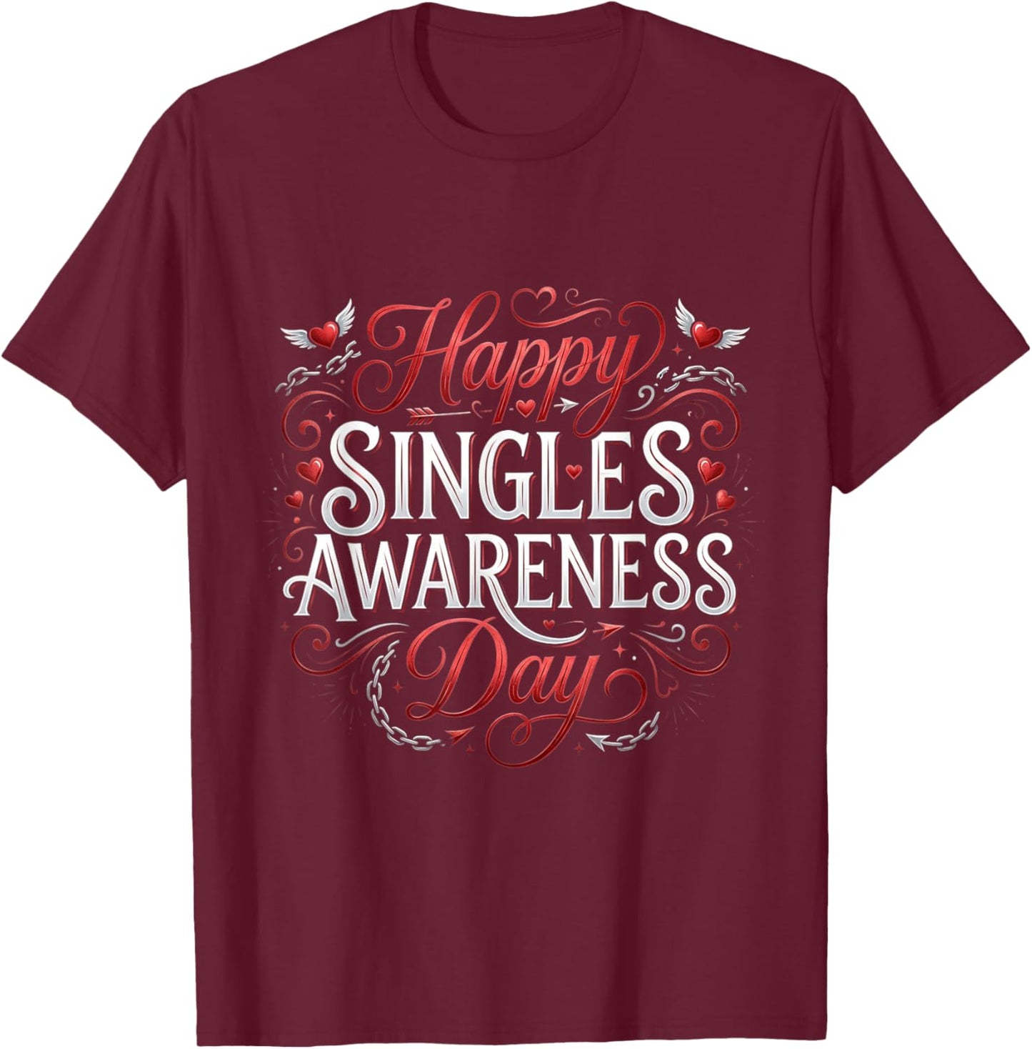 Funny Anti Valentines Day Happy Singles Awareness Day T-Shirt - T-Shirt | Maroon