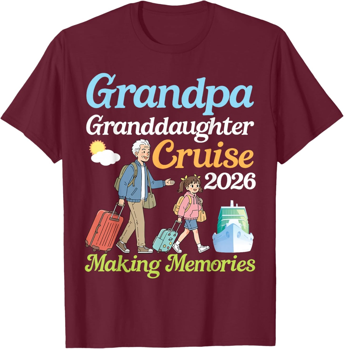 Grandpa and Granddaughter Cruise 2026 Making Memories Travel T-Shirt - T-Shirt | Maroon