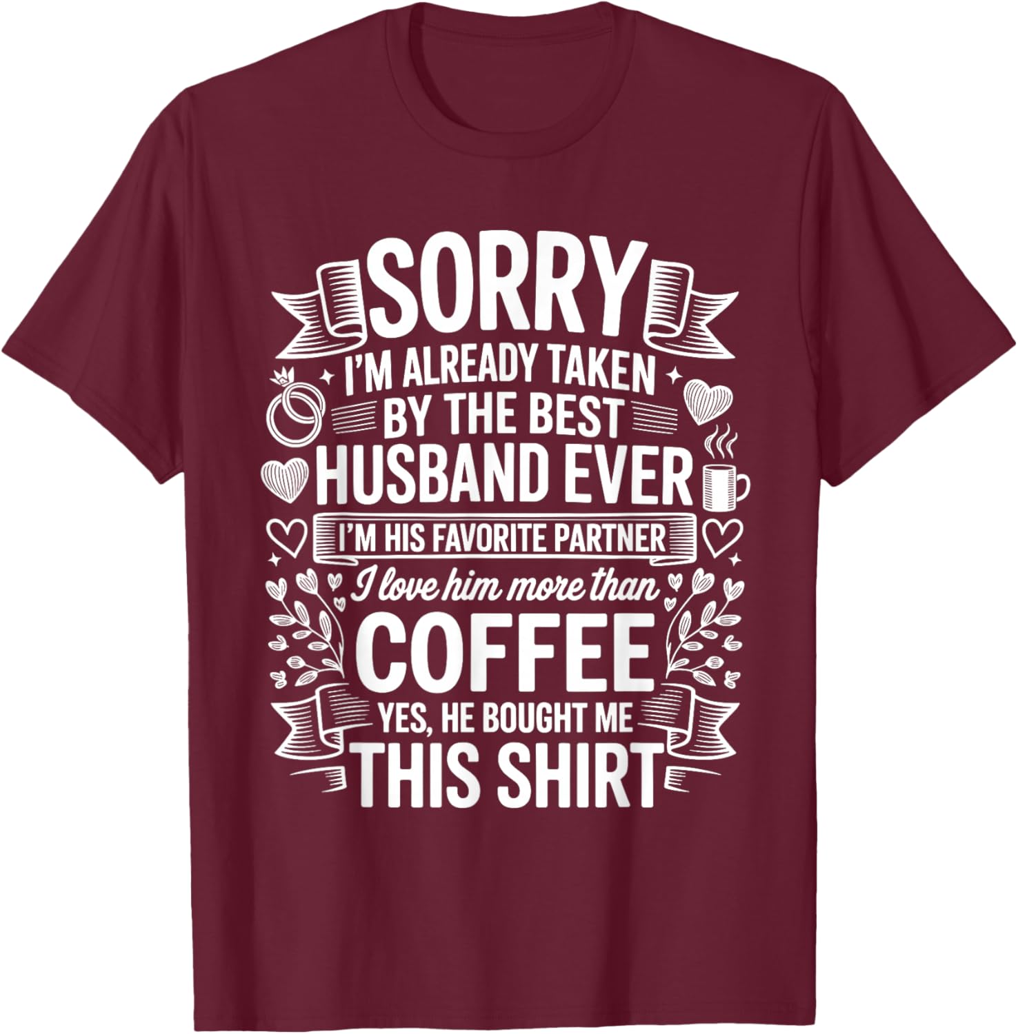 Funny Wife Best Husband Ever Funny Father's Day T-Shirt - T-Shirt | Maroon