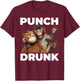 Punch the Monkey Punch Drunk T-Shirt - T-Shirt | Maroon