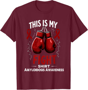 Amyloidosis Awareness This is My Fight T-Shirt - T-Shirt | Maroon