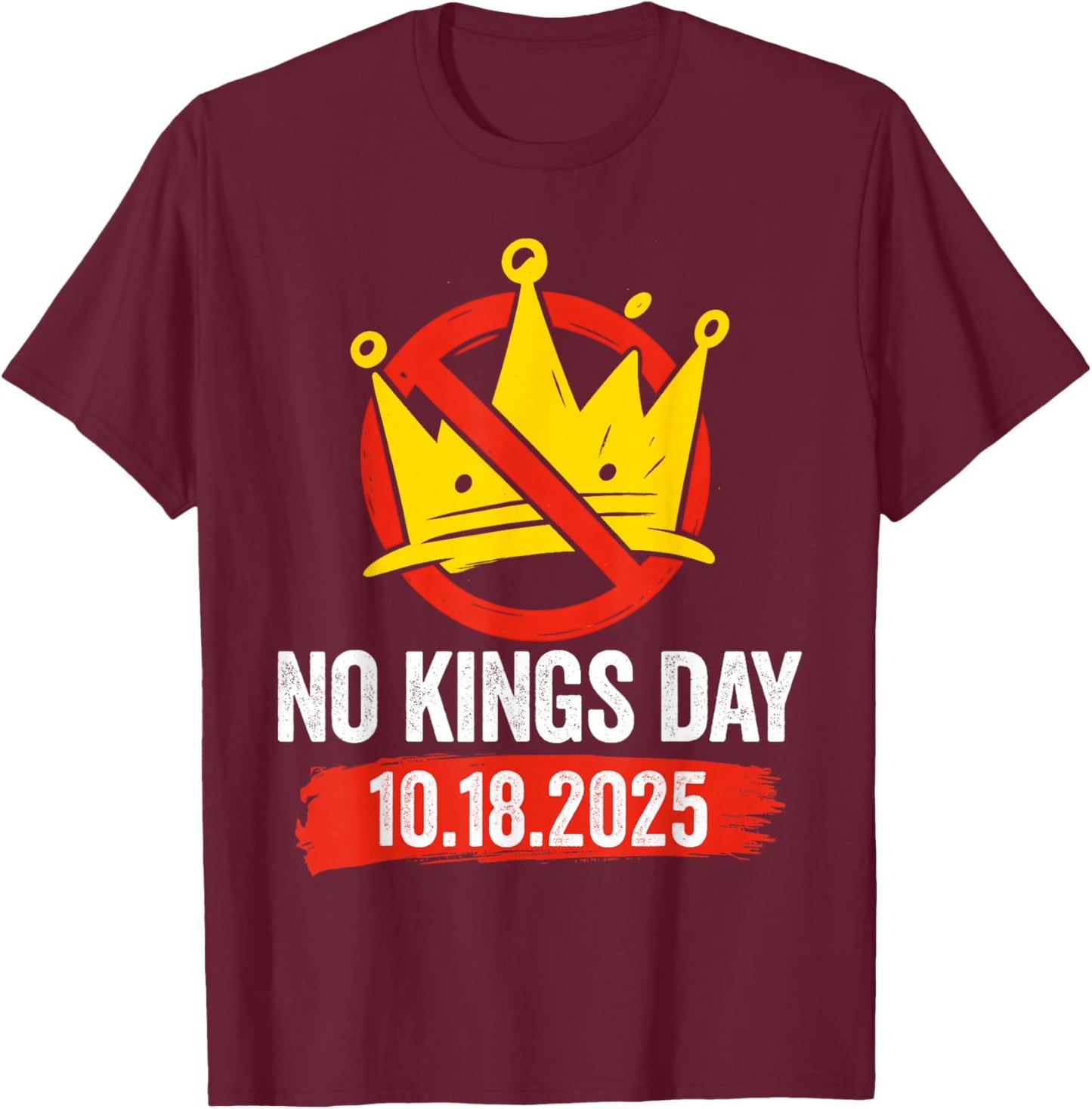 No Kings Day Patriotic No Kings 2025 T-Shirt - T-Shirt | Maroon