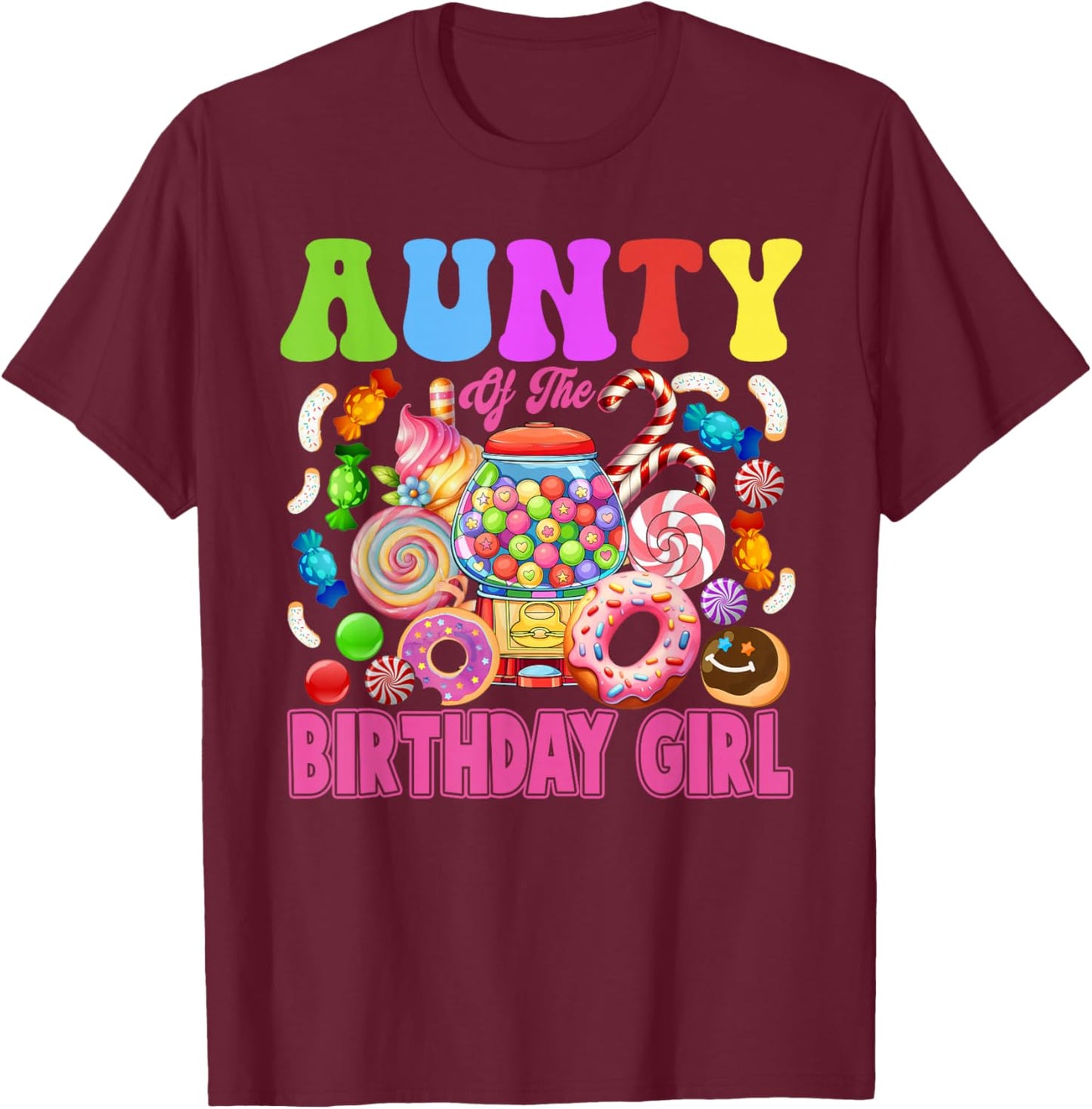 Aunty of The Birthday Girl Candyland Matching Family T-Shirt - T-Shirt | Maroon