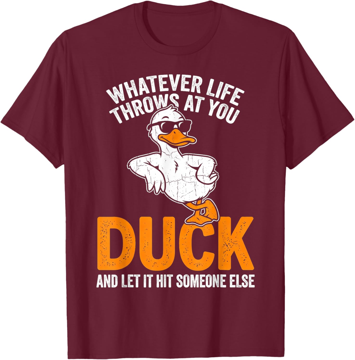 Whatever Life Throws at You Funny Duck Quote Men Women Kids T-Shirt - T-Shirt | Maroon