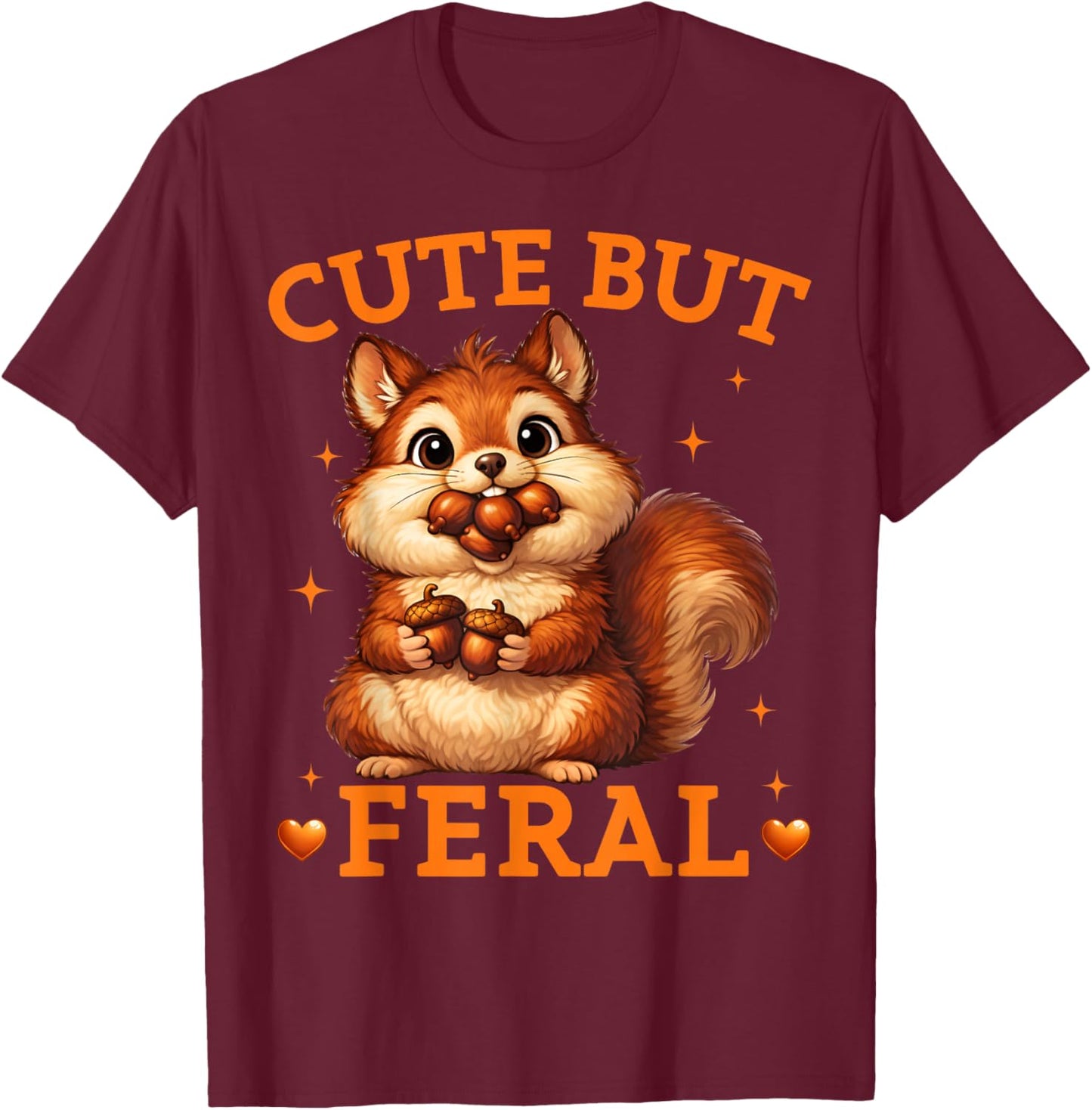 Cute But Feral Funny Squirrel Teen Kids Girls Boys T-Shirt - T-Shirt | Maroon