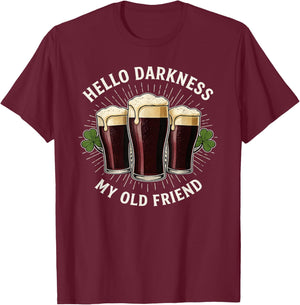 Hello Darkness My Old Friend Irish Funny St. Patrick's Day T-Shirt - T-Shirt | Maroon