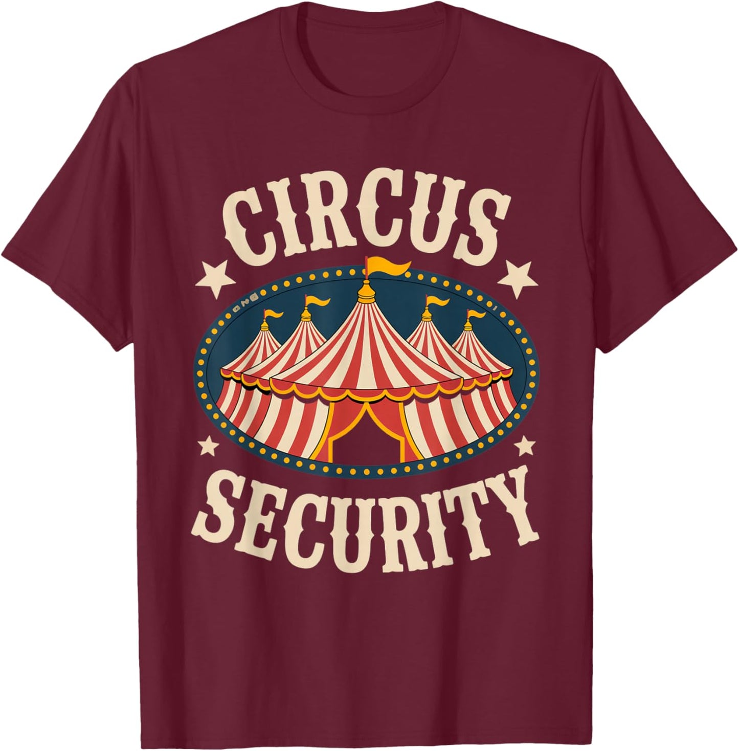 Circus Party - Circus - Circus Security T-Shirt - T-Shirt | Maroon